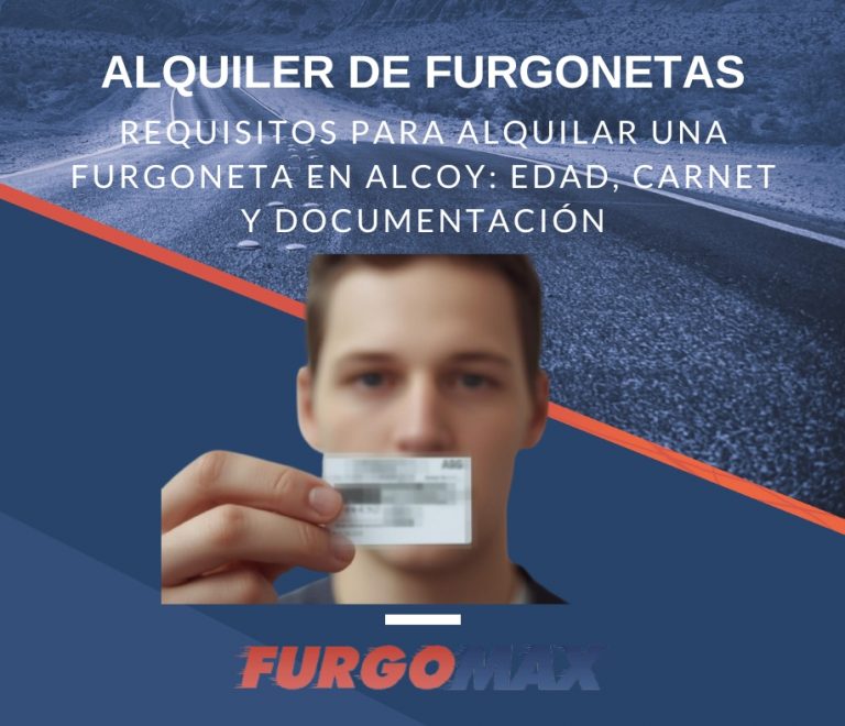 Requisitos para alquilar una furgoneta en Alcoy: edad, carnet y documentación