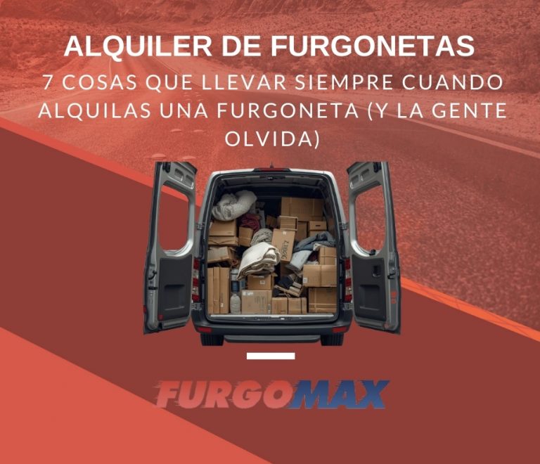 7 cosas que llevar siempre cuando alquilas una furgoneta (y la gente olvida)