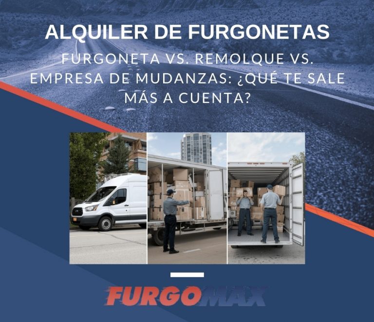 Furgoneta vs. remolque vs. empresa de mudanzas: ¿qué te sale más a cuenta?