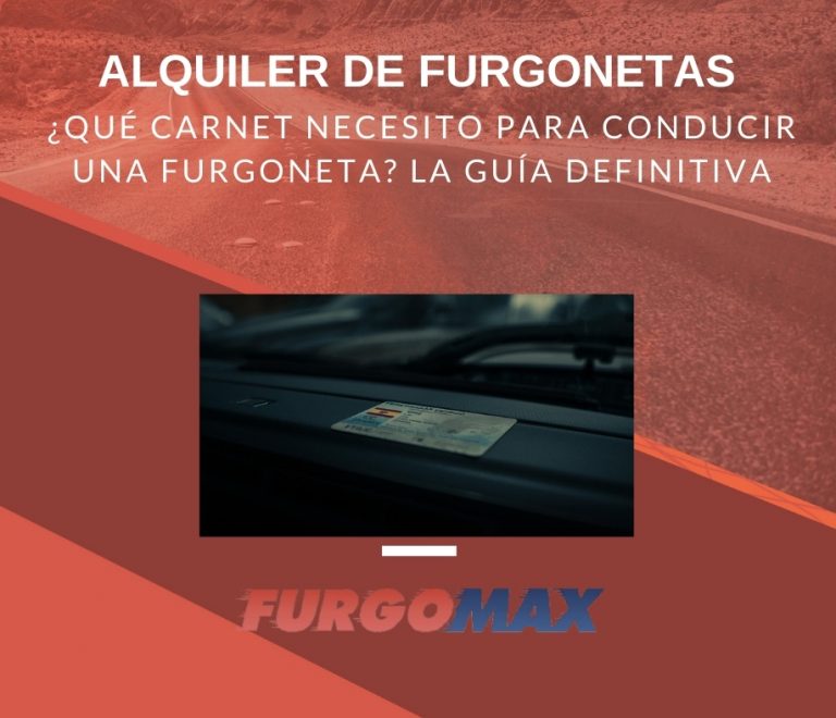 ¿Qué carnet necesito para conducir una furgoneta? La guía definitiva