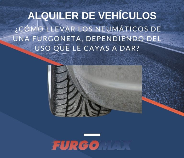 ¿Cómo llevar los neumáticos de una furgoneta, dependiendo del uso que le cayas a dar?