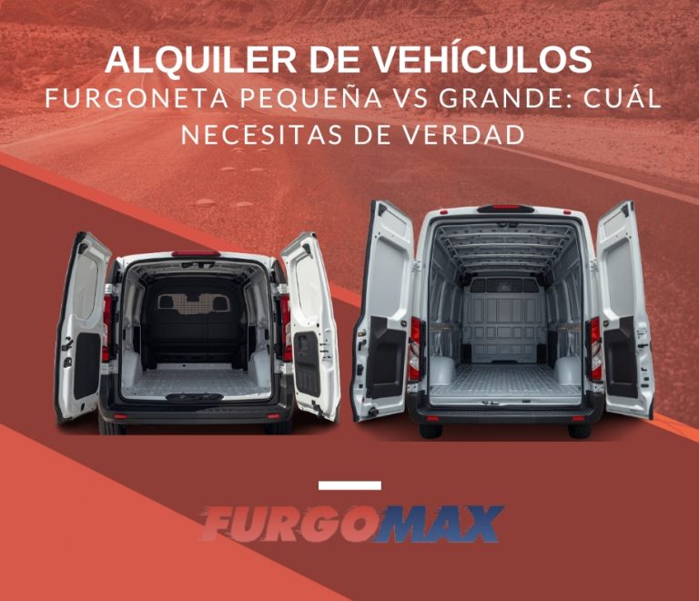 Furgoneta pequeña vs grande: cuál necesitas de verdad