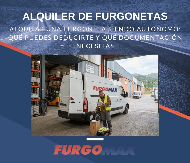 Alquilar una furgoneta siendo autónomo: qué puedes deducirte y qué documentación necesitas