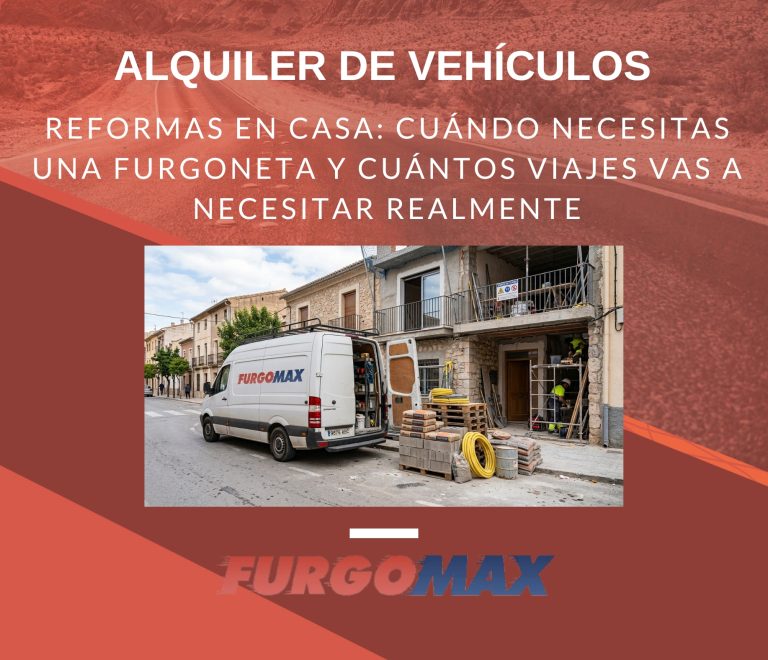 Reformas en casa: cuándo necesitas una furgoneta y cuántos viajes vas a necesitar realmente
